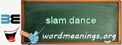 WordMeaning blackboard for slam dance